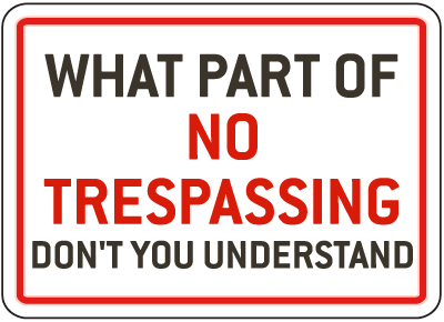 What_Part_of_No_Trespassing